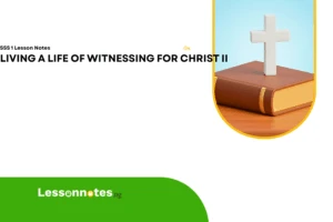 Living A Life Of Witnessing For Christ II