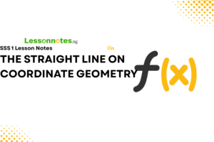 The Straight Line on Coordinate Geometry