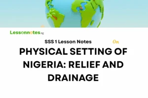 Physical Setting Of Nigeria: Relief And Drainage