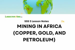 Mining in Africa (Copper, Gold, and Petroleum)