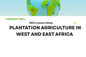Plantation Agriculture In West And East Africa