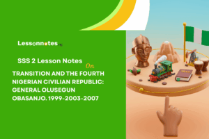 The 4th Nigerian Civilian Republic: Olusegun Obasanjo (1999-2007)