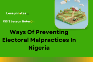 Ways Of Preventing Electoral Malpractices In Nigeria