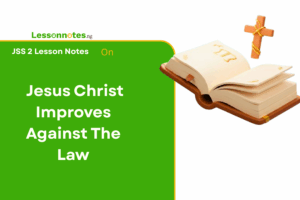 Jesus Christ Improves Against The Law