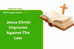 Jesus Christ Improves Against The Law