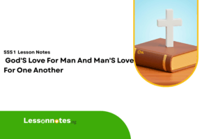 God's Love For Man And Man's Love For One Another
