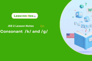 Consonant Sounds  /k/ and /g/
