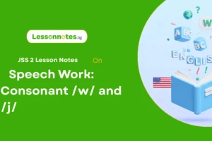 Speech Work: Consonant /w/ and /j/