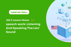 Speech Work: Listening And Speaking The/əʊ/ Sound