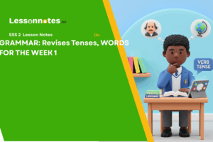 Grammar: Revises Tenses, Words For The Week 1