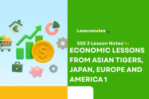 Economic Lessons From Asian Tigers, Japan, Europe And America 1