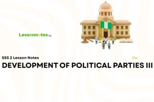 Development Of Political Parties III