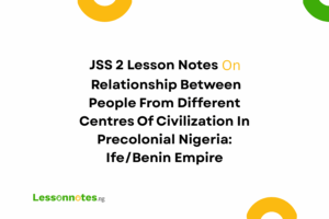Relationship Between People From Different Centres Of Civilization In Precolonial Nigeria: Ife/Benin