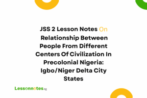Relationship Between People From Different Centers Of Civilization In Precolonial Nigeria: Igbo/Niger Delta City States