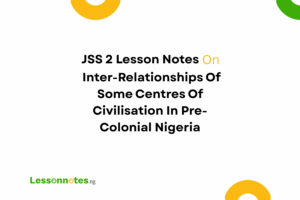 Inter-Relationships Of Some Centres Of Civilisation In Pre-Colonial Nigeria