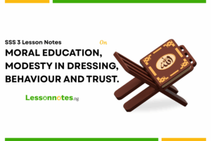 Moral Education, Modesty In Dressing, Behaviour And Trust.