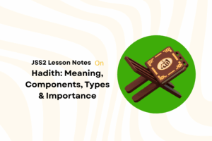 Hadith: Meaning, Components, Types & Importance