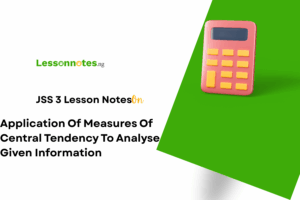 Application Of Measures Of Central Tendency To Analyse Given Information