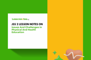Issues And Challenges In Physical And Health Education