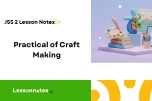 Practical of Craft Making