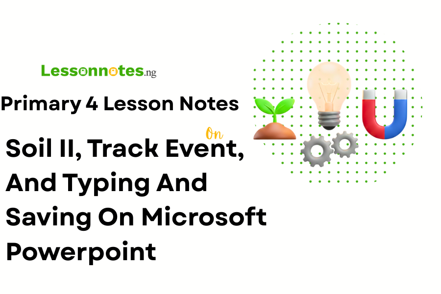 Soil II, Track Event, And Typing And Saving On Microsoft Powerpoint.