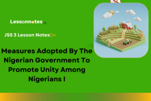 Measures Adopted By The Nigerian Government To Promote Unity Among Nigerians I