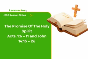 The Promise Of The Holy Spirit Acts. 1:6 – 11 and John 14:15 – 26