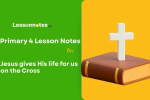 Jesus gives His life for us on the Cross