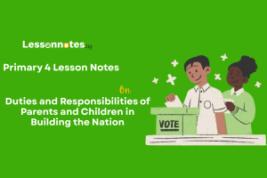 Duties and Responsibilities of Parents and Children in Building the Nation