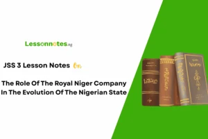 The Role Of The Royal Niger Company In The Evolution Of The Nigerian State