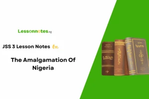 The Amalgamation Of Nigeria