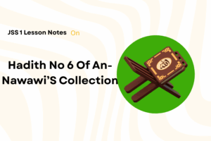 Hadith No 6 Of An-Nawawi’s Collection