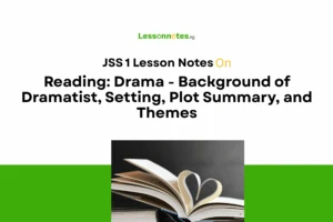 Reading: Drama - Background of Dramatist, Setting, Plot Summary, and Themes