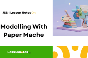 Modelling With Paper Mache