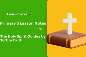 The Holy Spirit Guides Us To The Truth