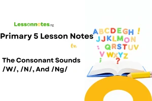 The Consonant Sounds /W/, /N/, And /Ng/