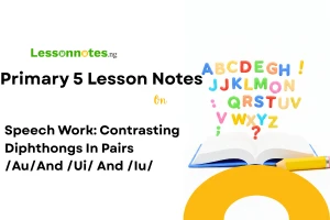 Speech Work: Contrasting Diphthongs In Pairs /Au/And /Ui/ And /Iu/