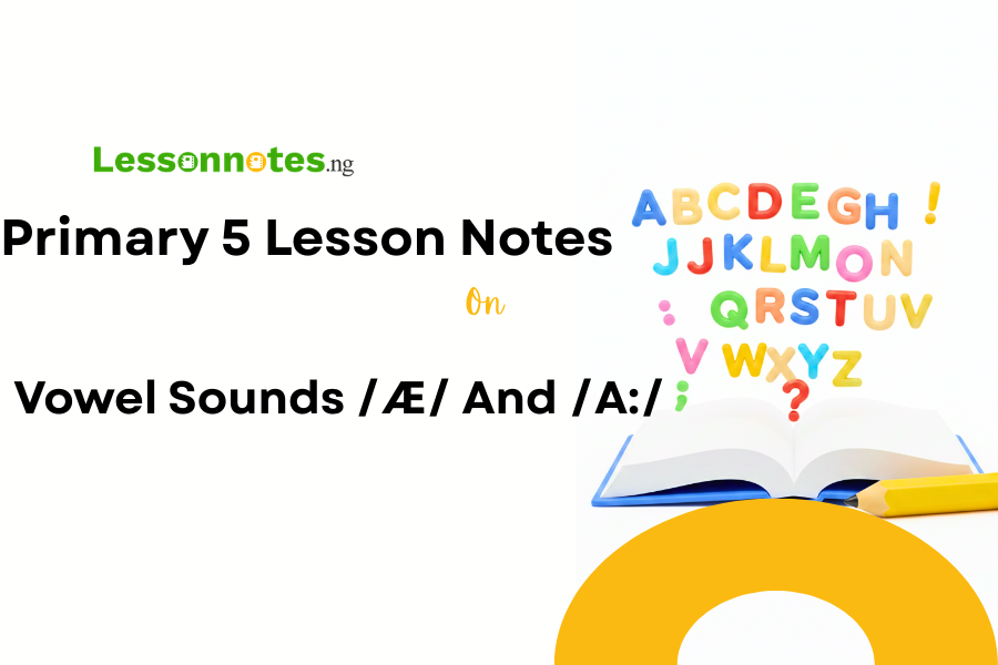 Vowel Sounds /Æ/ And /A:/