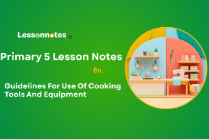 Guidelines For Use Of Cooking Tools And Equipment