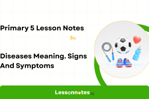 Diseases: Meaning Signs And Symptoms