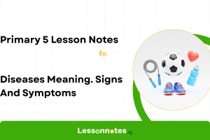 Diseases: Meaning Signs And Symptoms