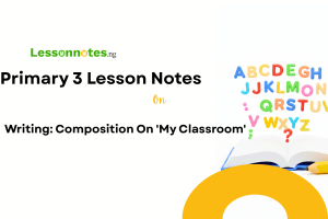 Writing: Composition On 'My Classroom'