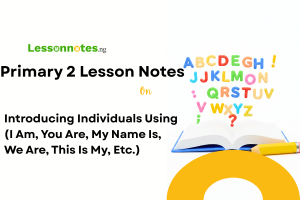 Introducing Individuals Using (I Am, You Are, My Name Is, We Are, This Is My, Etc.)