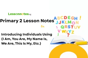 Introducing Individuals Using (I Am, You Are, My Name Is, We Are, This Is My, Etc.)