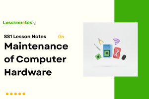 Maintenance of Computer Hardware