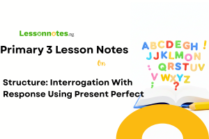 Structure: Interrogation with Response using Present Perfect