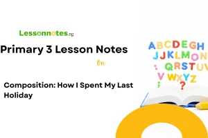 Composition: How I Spent My Last Holiday
