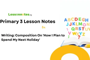 Composition: How I Plan to Spend My Next Holiday