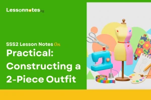 Practical: Constructing a 2-Piece Outfit