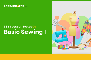 Basic Sewing I - Basic Sewing : Stitches, Types & Tackling